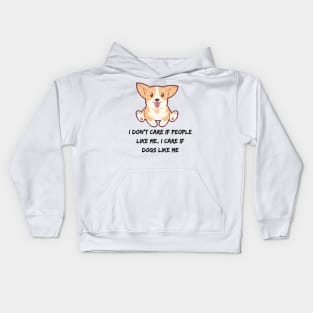 I don't care if people like me, I CARE IF DOGS LIKE ME Kids Hoodie